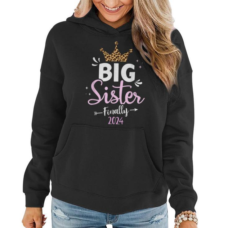 Big Sister 2024 Finally For Pregnancy Or New Baby Shower  Women Hoodie