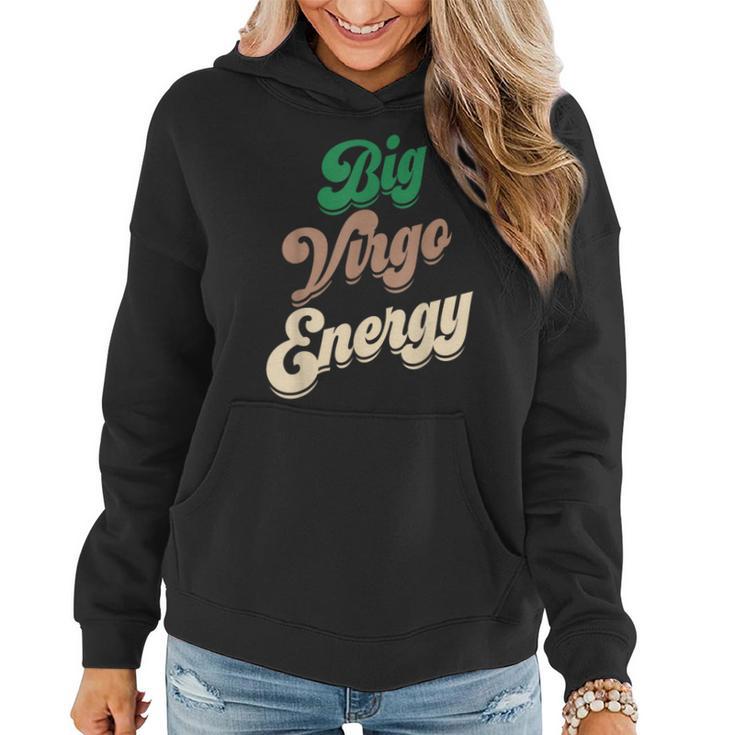 Big Virgo Energy For Virgo For Zodiac Sign Women Hoodie