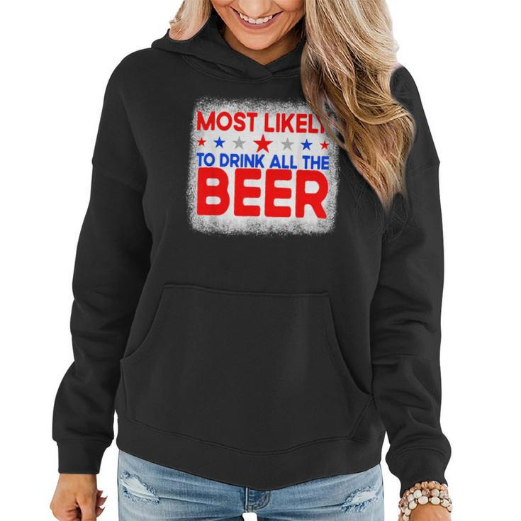 Bleached Most Likely To Drink All The Beer4Th Of July Party  Women Hoodie