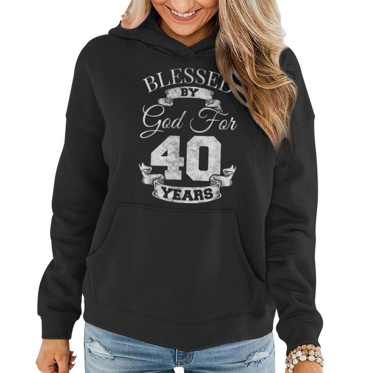 Blessed By God 40Th Birthday Gift Forty Years Old Religious  Women Hoodie