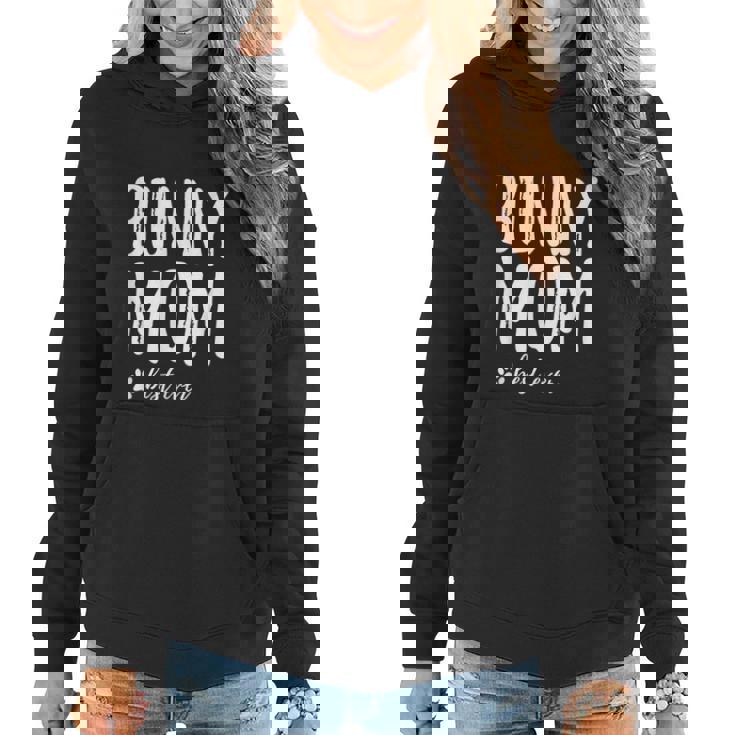 Bunny Mom  Funny Gift  For Rabbit Lovers Gifts For Mom Funny Gifts Women Hoodie