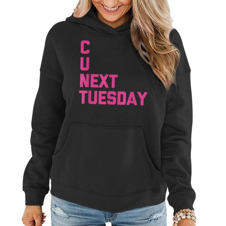 C U Next Tuesday Funny Saying Sarcastic Novelty Cool Cute Women Hoodie