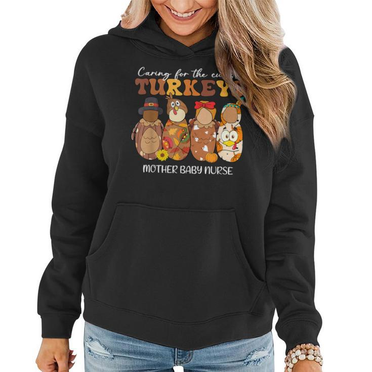 Caring For The Cutest Turkeys Mother Baby Nurse Thanksgiving Women Hoodie