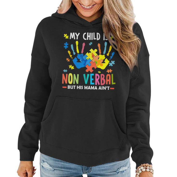 My Child Is Non Verbal But His Mama Aint Puzzle Piece Autism Women Hoodie
