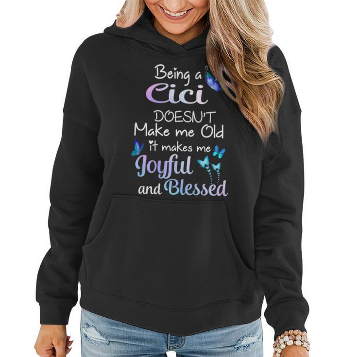 Cici Grandma Gift Being A Cici Doesnt Make Me Old Women Hoodie