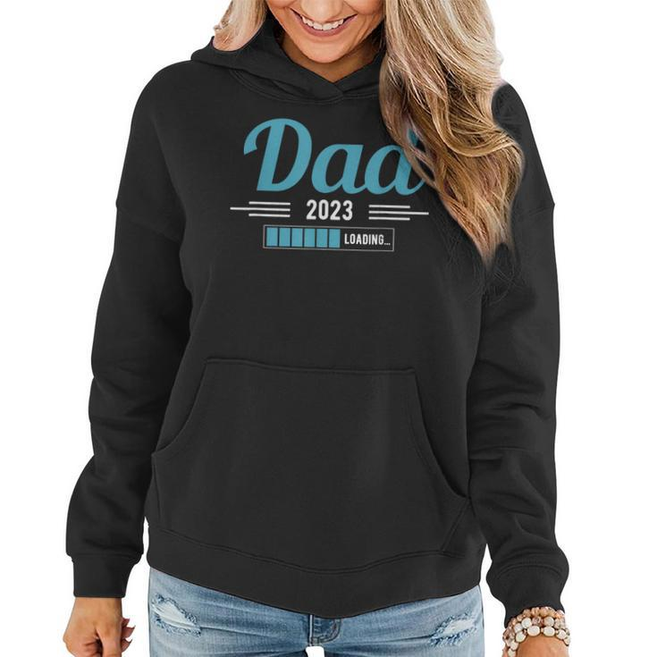 Dad 2023 Loading Expectant Father Dad  Funny Gifts For Dad Women Hoodie