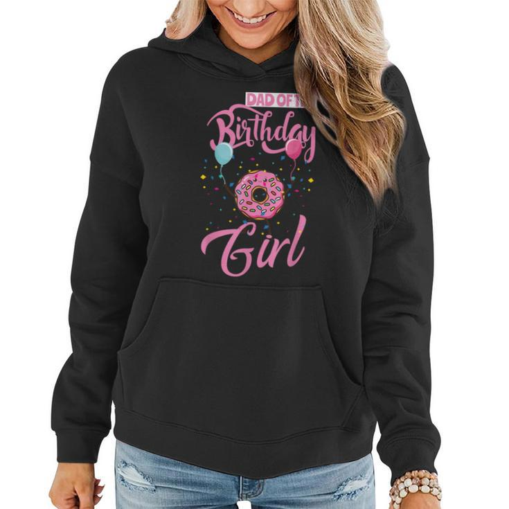 Dad Of The Birthday Girl Donut Daddy Matching Family Women Hoodie