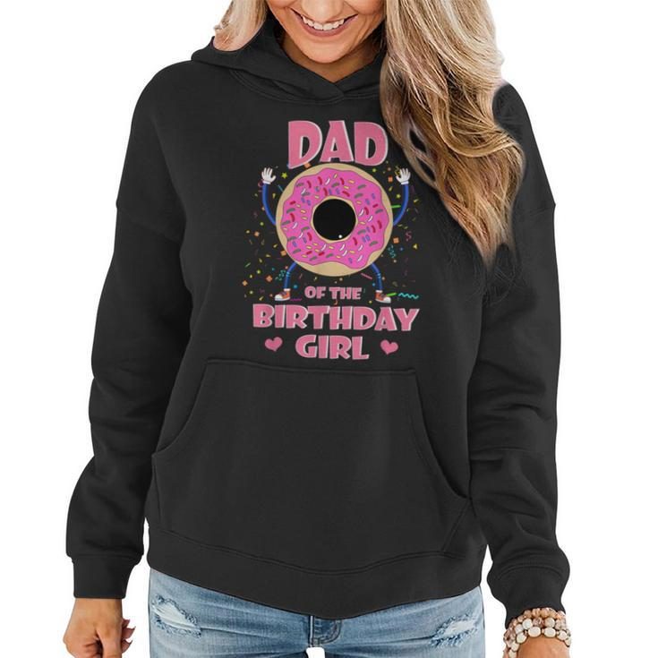Dad Of The Birthday Girl Donut Matching Family Sweets Pink Women Hoodie