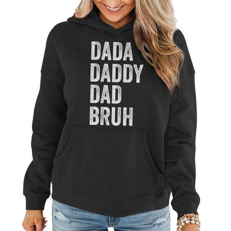 Dada Daddy Dad Bruh Happy Fathers Day Men Women Gifts Kids  Women Hoodie