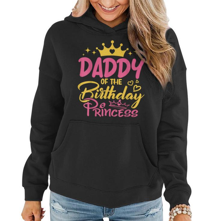 Daddy Of The Birthday Princess Girls Party Family Matching Women Hoodie