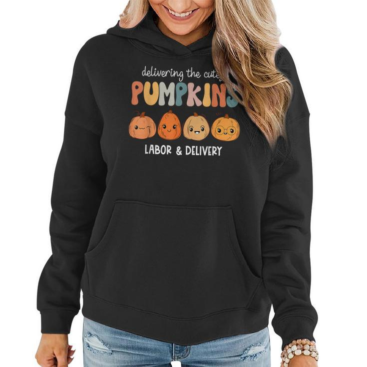 Delivering The Cutest Pumpkins Labor & Delivery Nurse Fall Women Hoodie