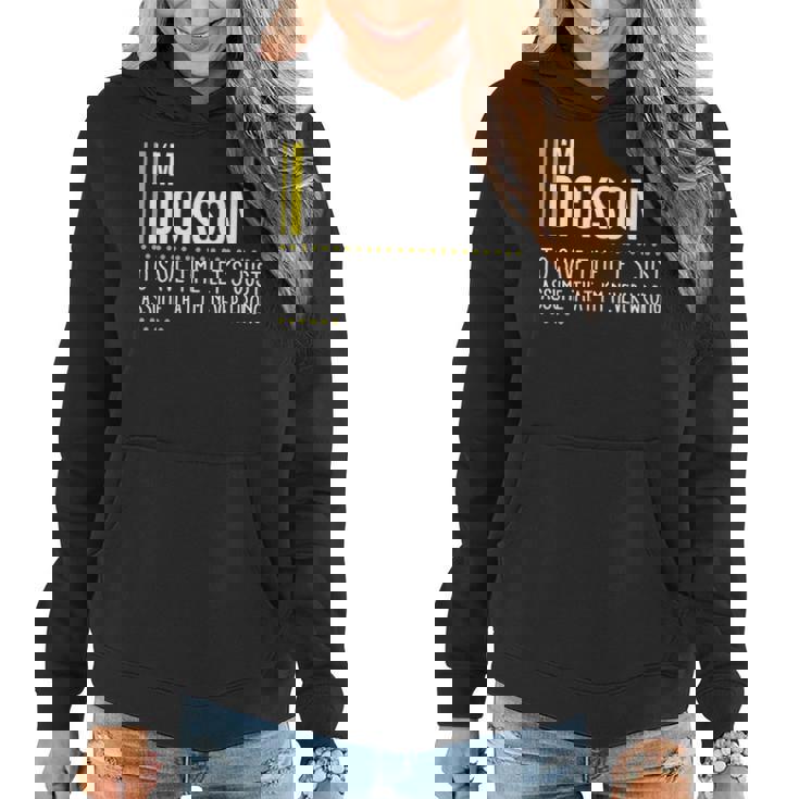 Dickson Name Gift Im Dickson Im Never Wrong Women Hoodie