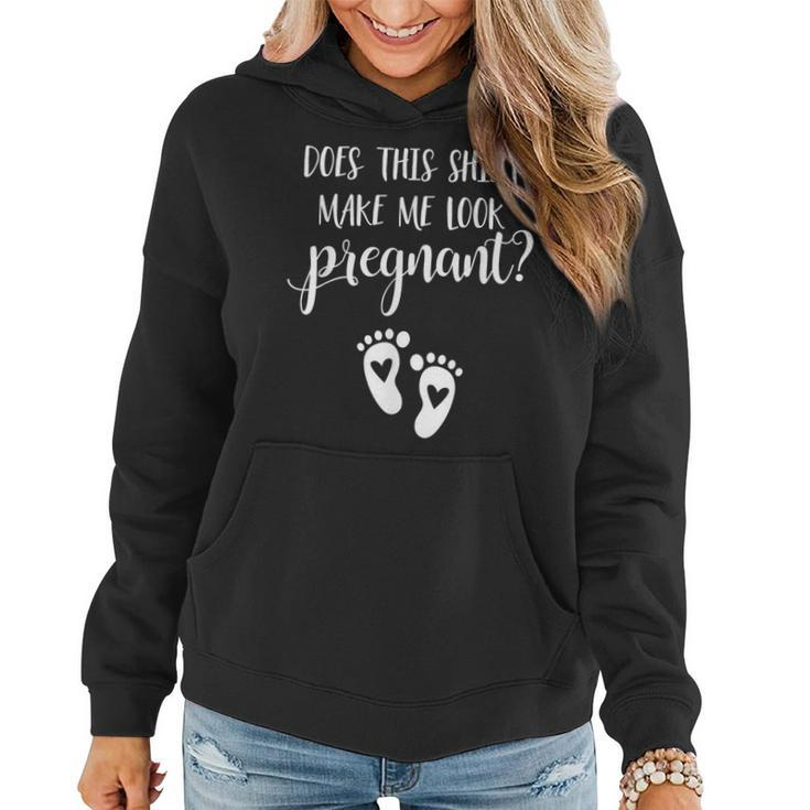 Does This Make Me Look Pregnant Pregnancy Mom To Be Women Hoodie