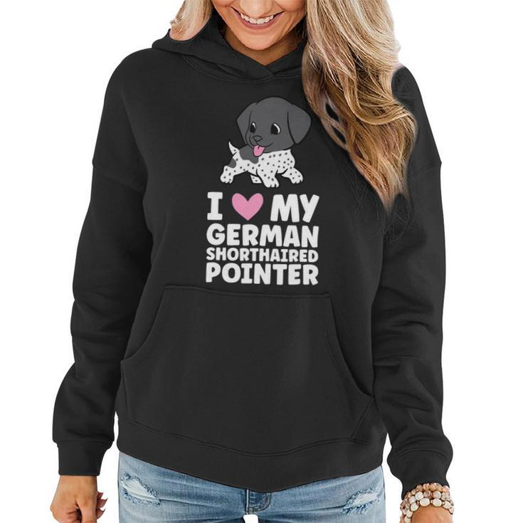 Dog German Shorthaired I Love My German Shorthaired Pointer Dog Women Hoodie
