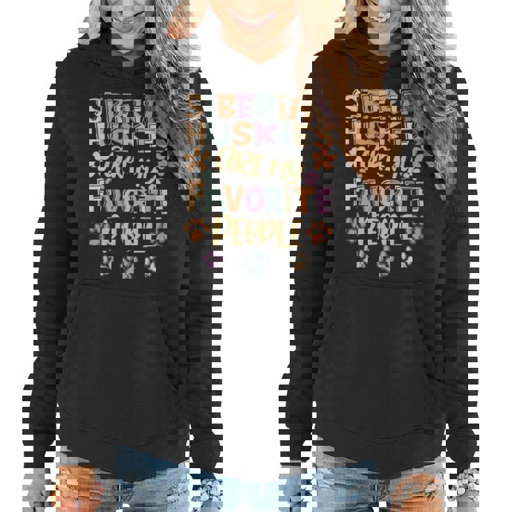 Dog Husky Siberian Huskies Are My Favorite People Siberian Husky Owner Women Hoodie