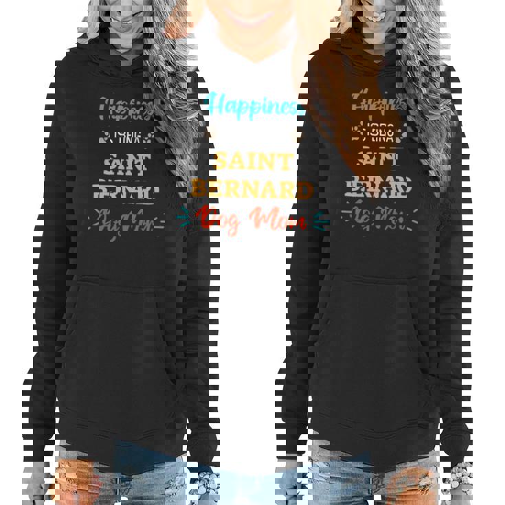 Dog Saint Bernard Happiness Is Being A Saint Bernard Dog Mom Women Hoodie