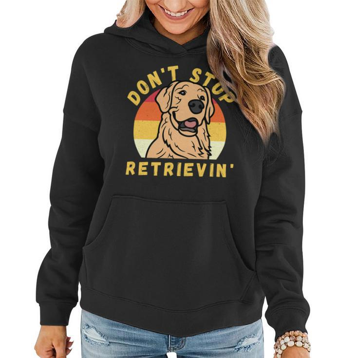 Dont Stop Retrieving Funny Retro Golden Retriever Dog Owner Women Hoodie