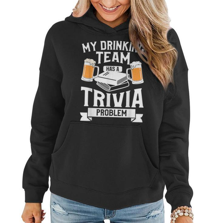 My Drinking Team Has A Trivia Problem Beer Lover Women Hoodie