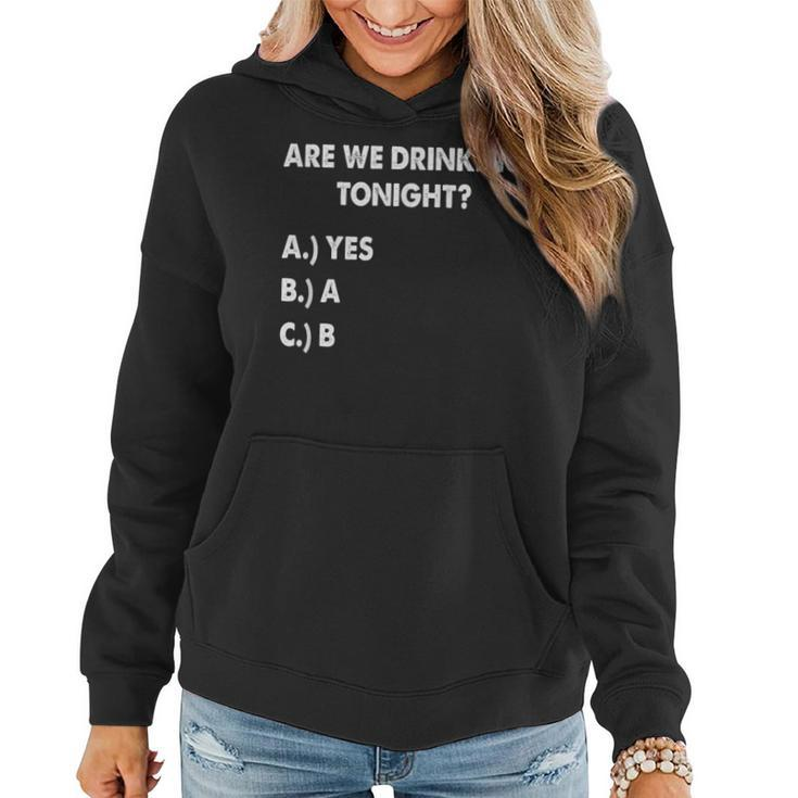 Are We Drinking Tonight Drinking Beer And Wine Women Hoodie