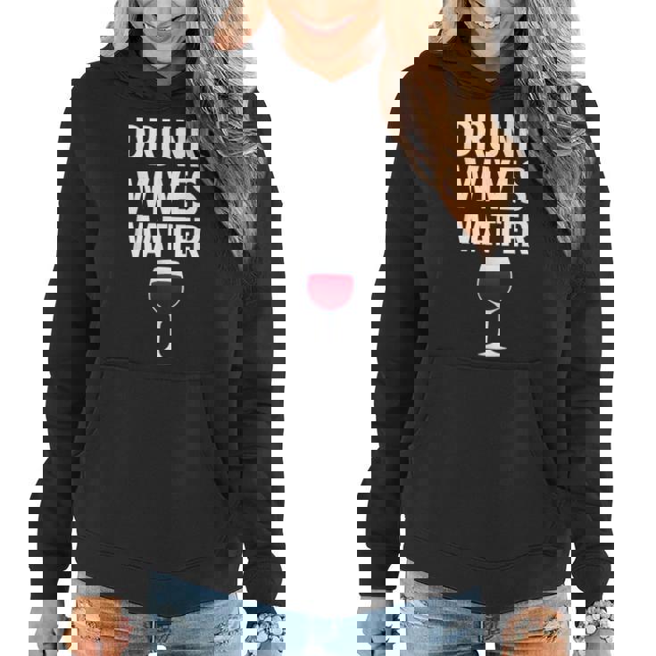 Drunk Wives Matter Wife Wine Drinking Women Hoodie