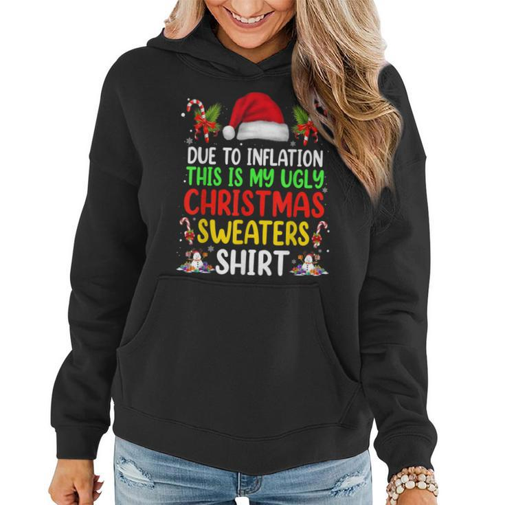 Due To Inflation Ugly Christmas Sweaters For Women Hoodie