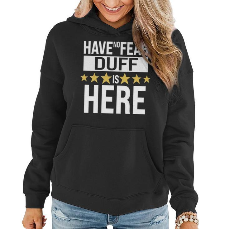 Duff Name Gift Have No Fear Duff Is Here Women Hoodie