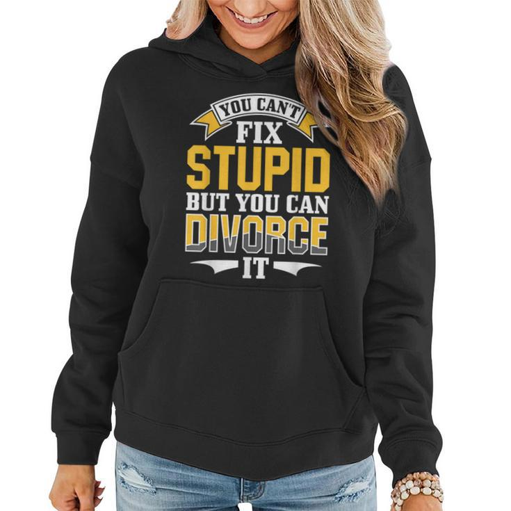 Ex Husband Wife You Cant Fix Stupid But You Can Divorce It  Ex Husband Funny Gifts Women Hoodie
