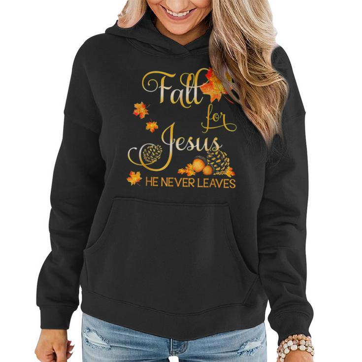 Fall For Jesus He Never Leaves Autumn Christian Prayers Women Hoodie