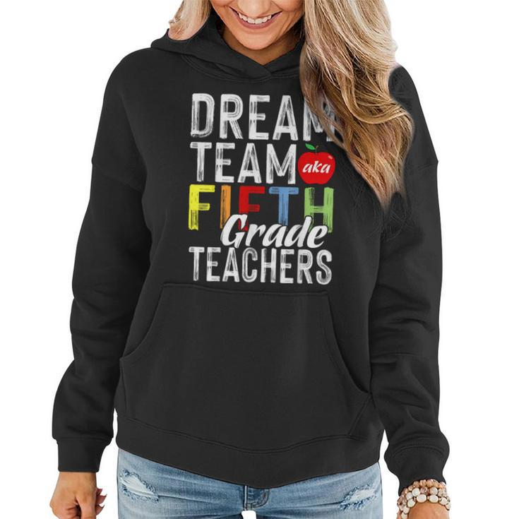 Fifth Grade Teachers  Dream Team Aka 5Th Grade Teachers  Women Hoodie