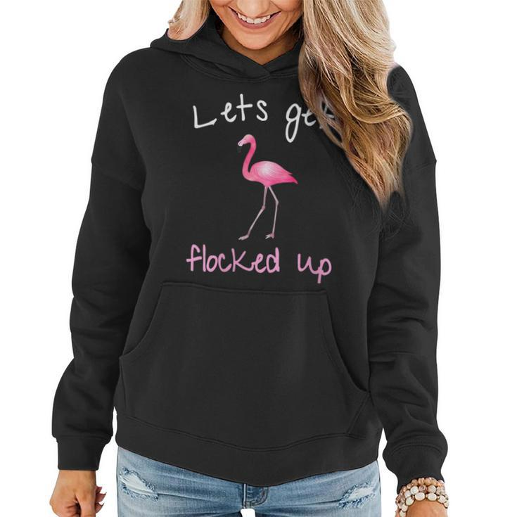 Flamingo Graphic- Lets Get Flocked Up  Women Hoodie