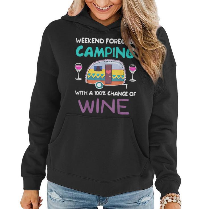 Weekend Forecast Camping With A Chance Of Wine Camper Women Hoodie