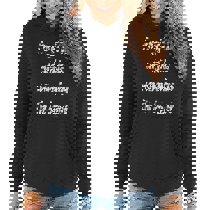 Forget The Mistake Remember The Lesson  Women Hoodie