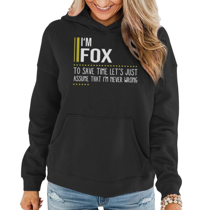 Fox Name Gift Im Fox Im Never Wrong Women Hoodie