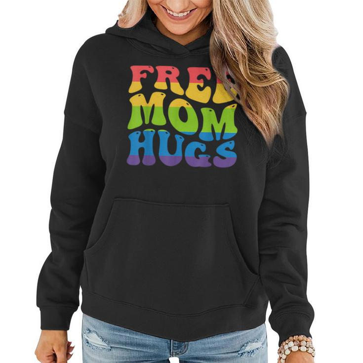 Free Mom Hugs For Lgbtq Pride Month And Gay Rights Groovy  Women Hoodie