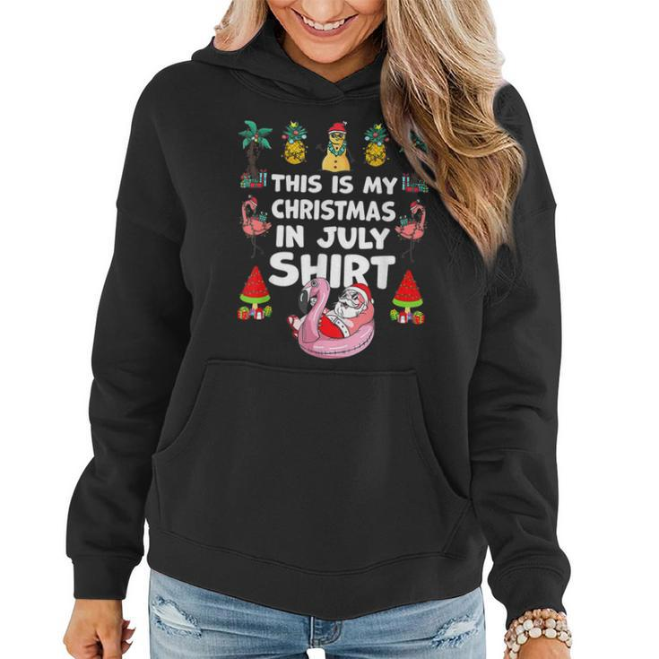 Funny And Ugly This Is My Christmas In July Summer  Women Hoodie