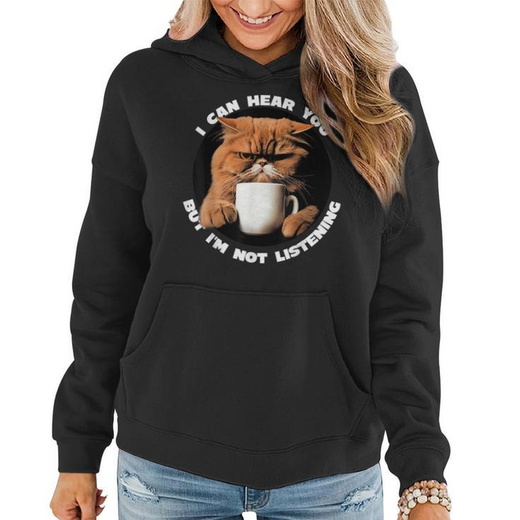 Funny Cat I Can Hear You But Im Not Listening Coffee Gifts  Women Hoodie