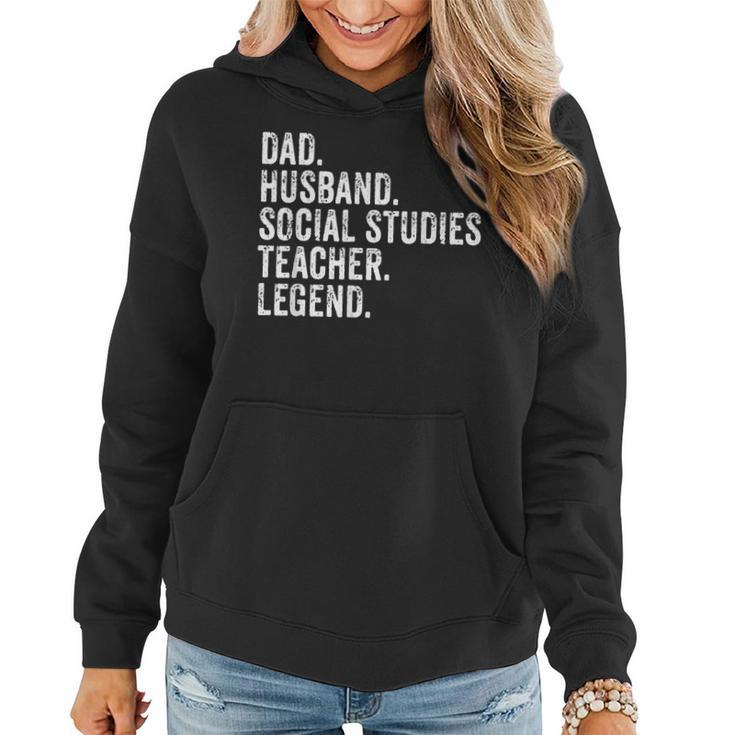 Funny Dad Husband Social Studies Teacher Legend Fathers Day  Gifts For Teacher Funny Gifts Women Hoodie