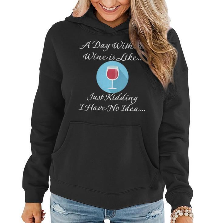 A Day Without Wine Lover Saying For Women Hoodie