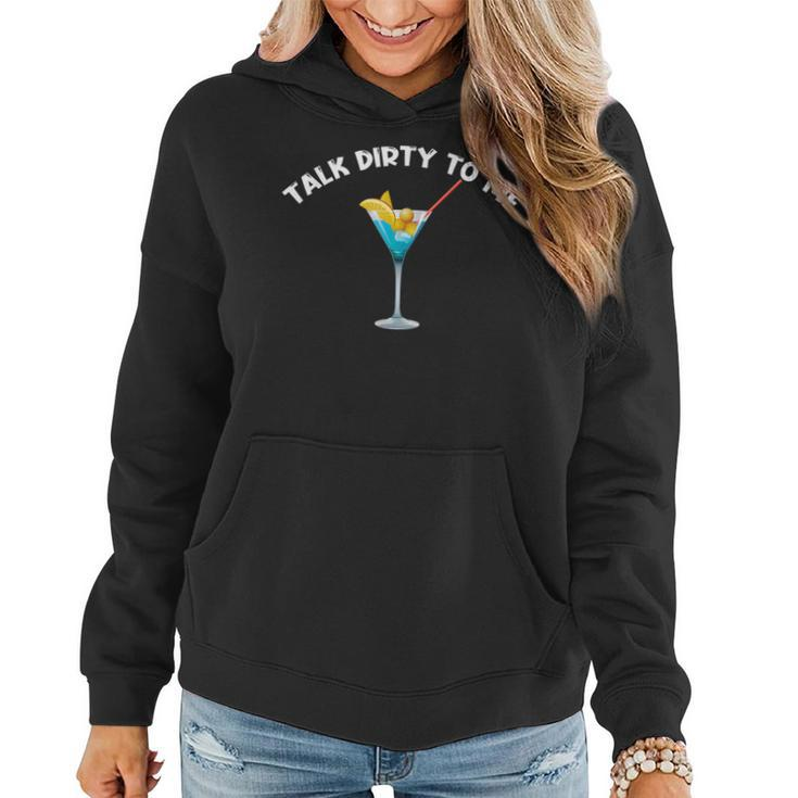 Dirty Martini Cocktail Talk Dirty To Me Women Women Hoodie