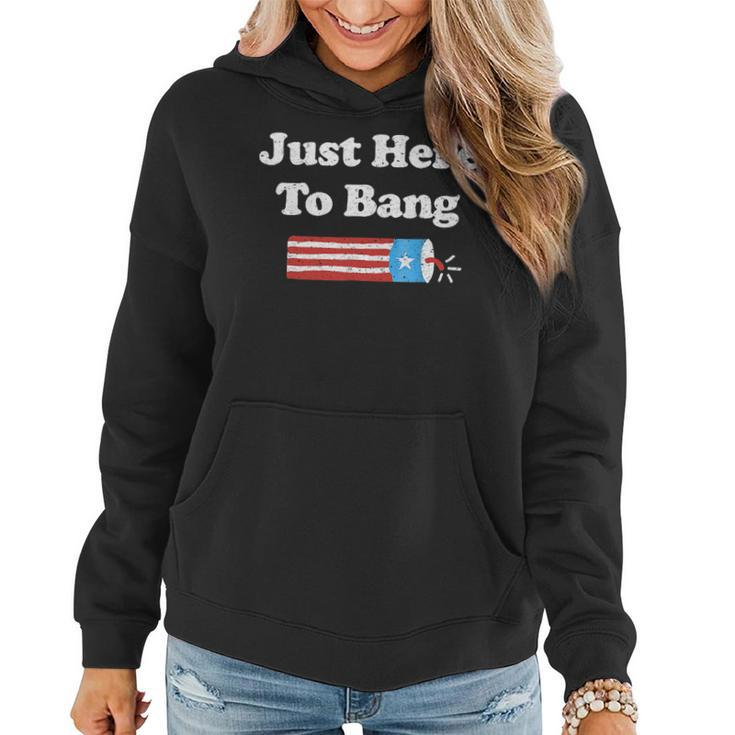 Funny Fourth Of July 4Th Of July Im Just Here To Bang 2 Women Hoodie