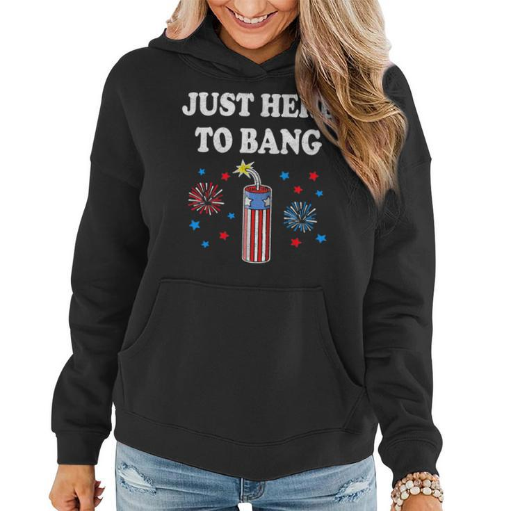 Funny Fourth Of July 4Th Of July Im Just Here To Bang 4 Women Hoodie