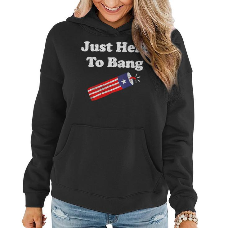 Funny Fourth Of July 4Th Of July Im Just Here To Bang_1 Women Hoodie
