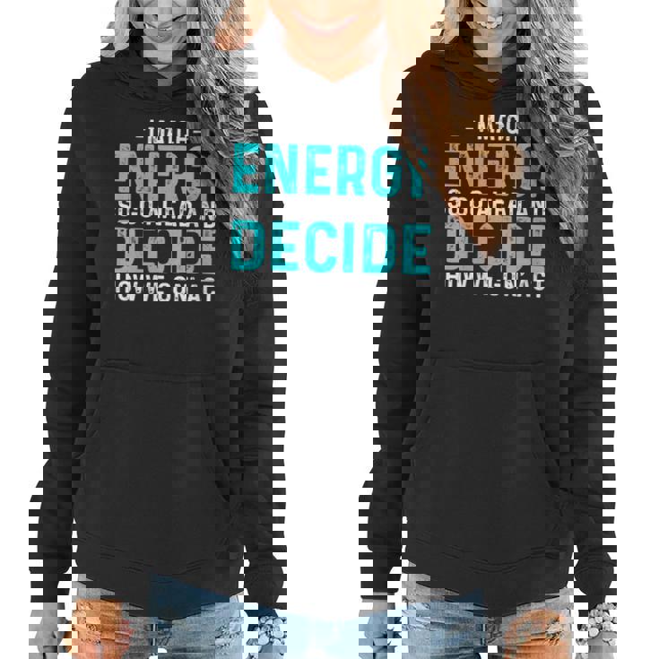 Funny I Match Energy So Go Ahead And Decide How We Gon Act Women Hoodie