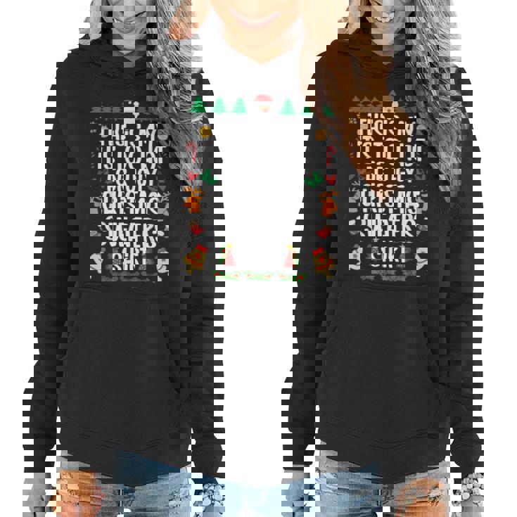 This Is My It's Too Hot For Ugly Christmas Sweater Women Hoodie