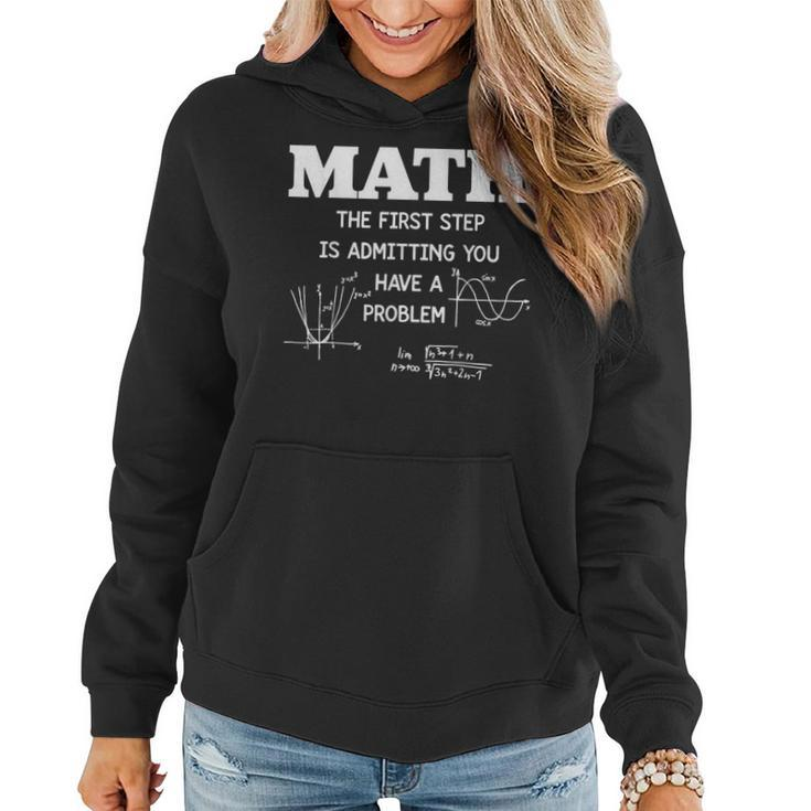 Math Teacher The First Step Is Admitting Problem Women Hoodie