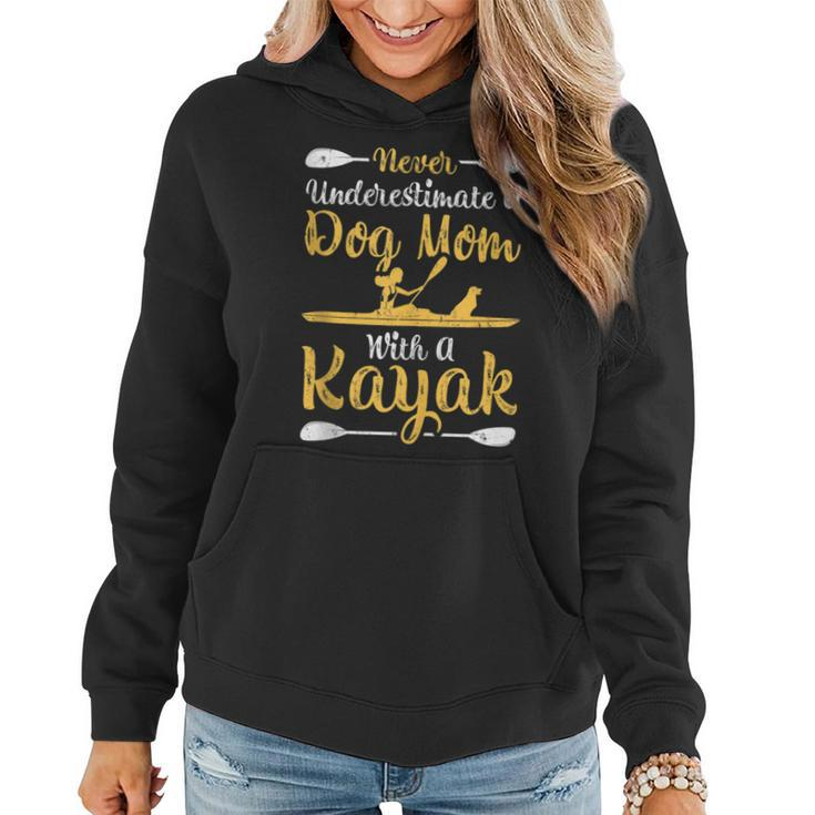 Funny Never Underestimate A Dog Mom With A Kayak Women Hoodie