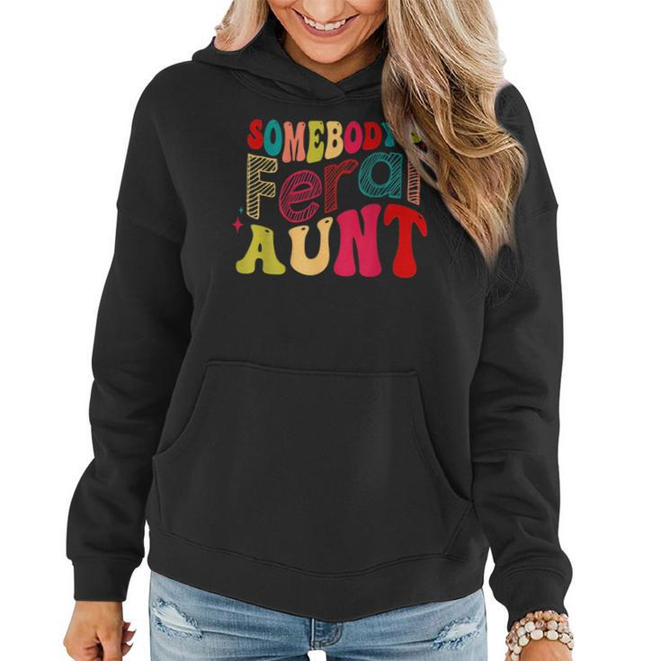 Funny Somebodys Feral Aunt Retro Groovy  Women Hoodie