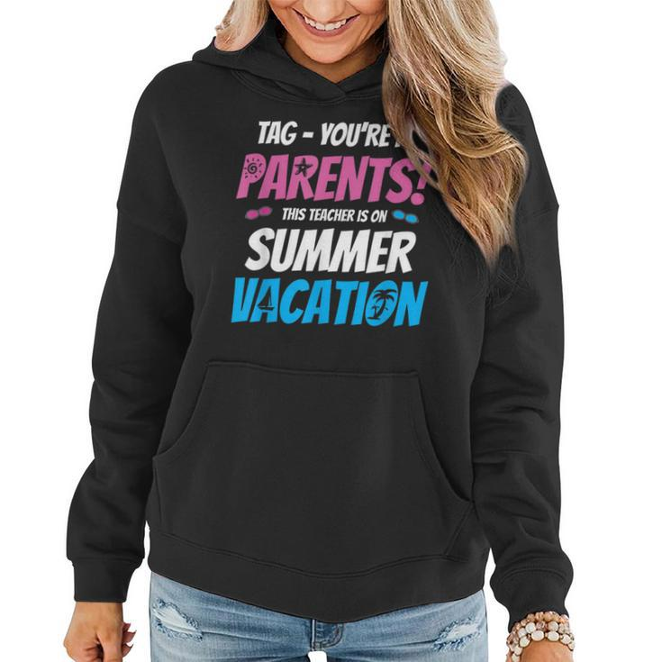 Funny Tag Youre It Teacher T  Summer Vacation Gift Gifts For Teacher Funny Gifts Women Hoodie