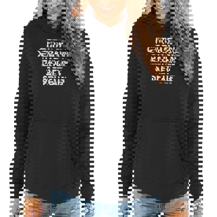 Future Occupational Health And Safety Specialist Women Hoodie