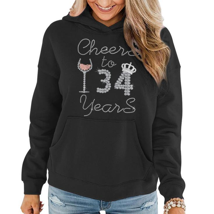 Girl Queen Drink Wine Cheers To 34 Years Old Happy Birthday Women Hoodie